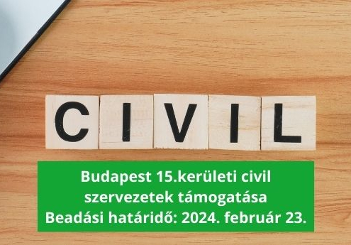 Budapest Főváros XV. Kerület Önkormányzatának területén található és tevékenységet folytató civil szervezetek számára, 2024. évi programjaik megvalósításának támogatása
